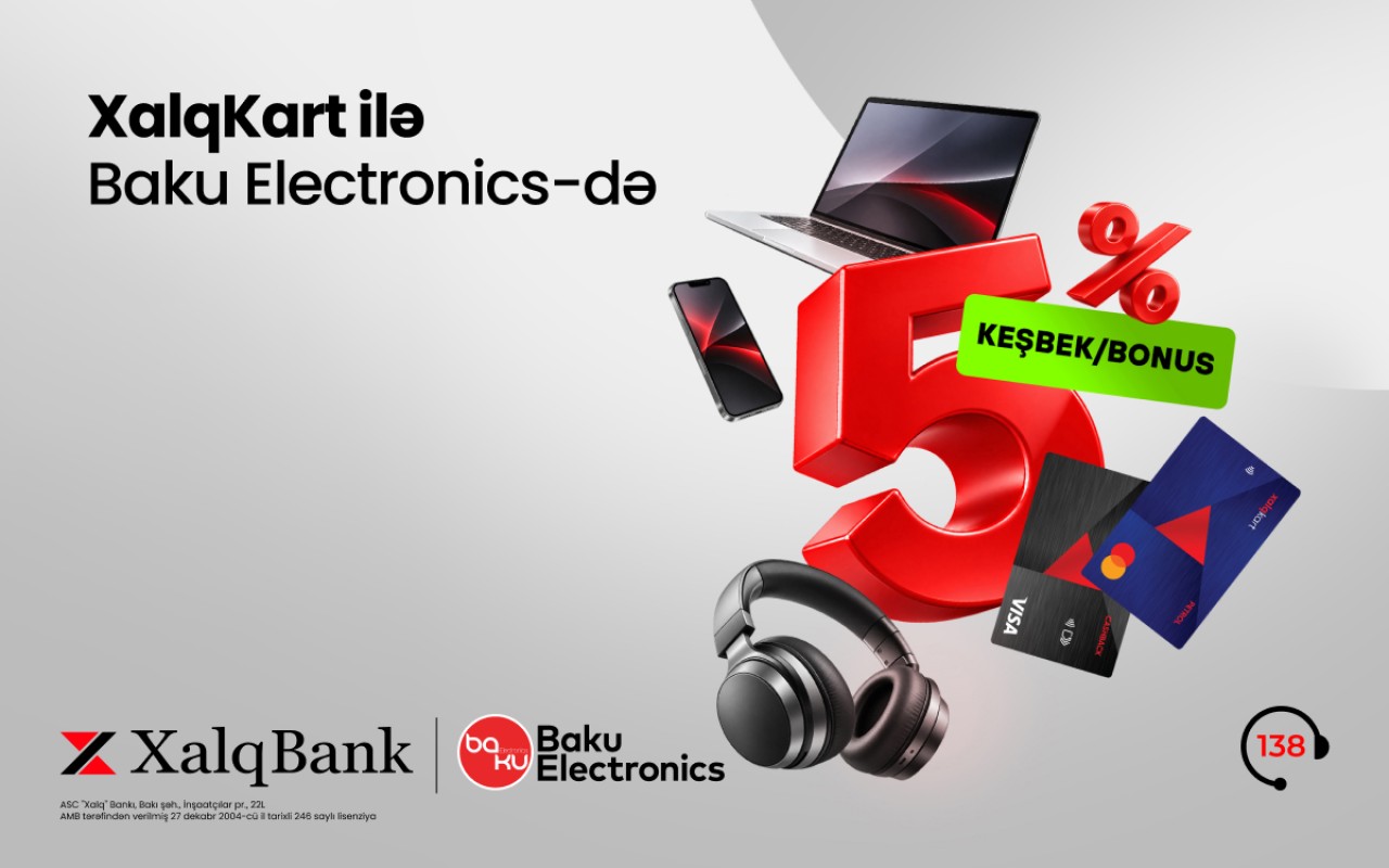 "XalqKart" ilə "Baku Electronics" mağazalarında 5 % keşbek/bonus!